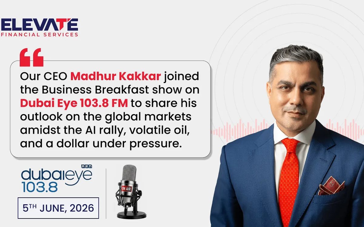Madhur Kakkar of Elevate Financial Services featured in Dubai Eye Business Breakfast: Global markets outlook